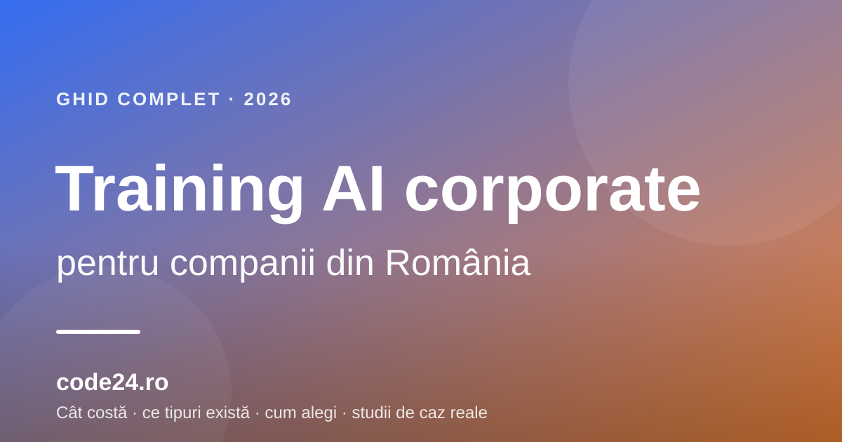 Training AI corporate în România: ghidul complet pentru companii